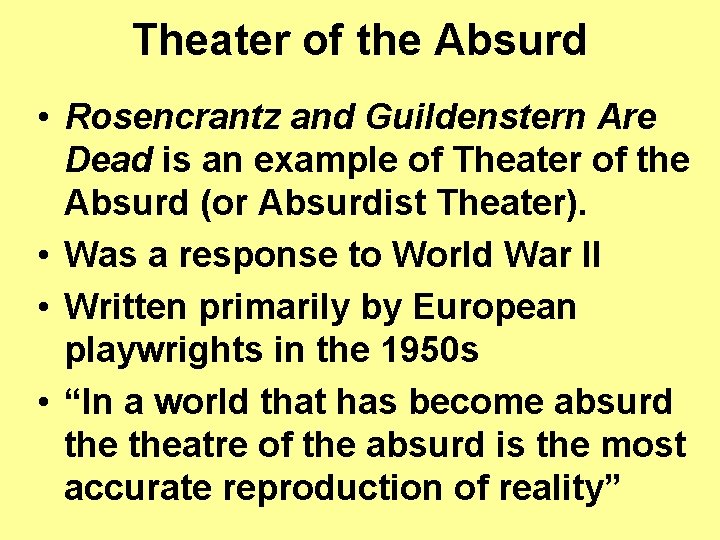 Theater of the Absurd • Rosencrantz and Guildenstern Are Dead is an example of