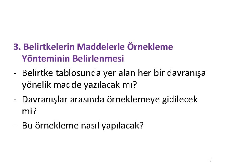 3. Belirtkelerin Maddelerle Örnekleme Yönteminin Belirlenmesi - Belirtke tablosunda yer alan her bir davranışa