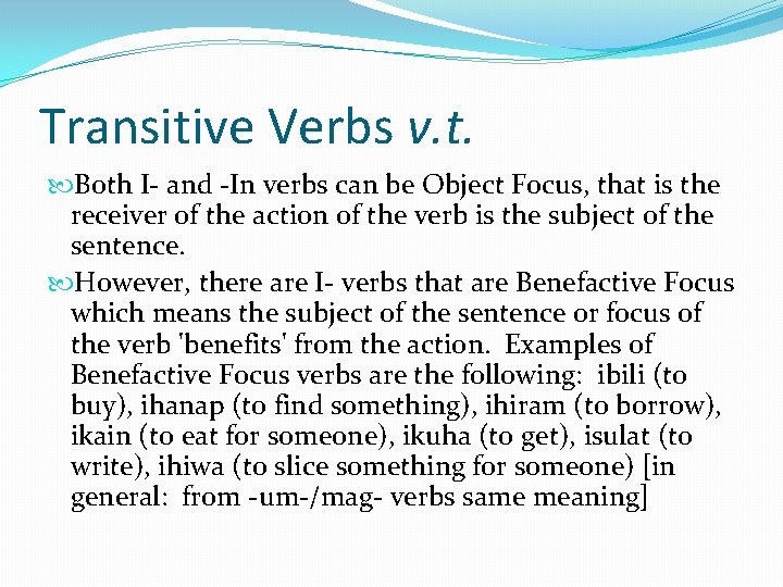 Transitive Verbs v. t. Both I- and -In verbs can be Object Focus, that