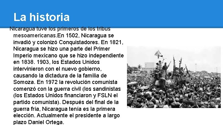 La historia Nicaragua tuve los primeros de los tribus mesoamericanas. En 1502, Nicaragua se