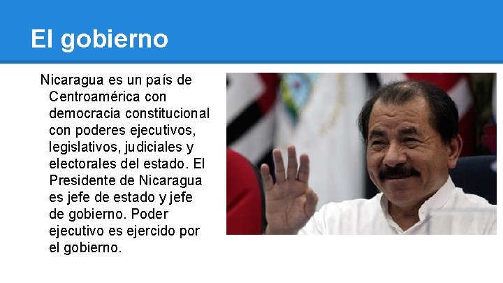 El gobierno Nicaragua es un país de Centroamérica con democracia constitucional con poderes ejecutivos,