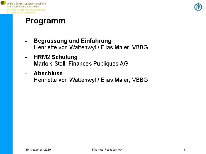 Programm - Begrüssung und Einführung Henriette von Wattenwyl / Elias Maier, VBBG - HRM