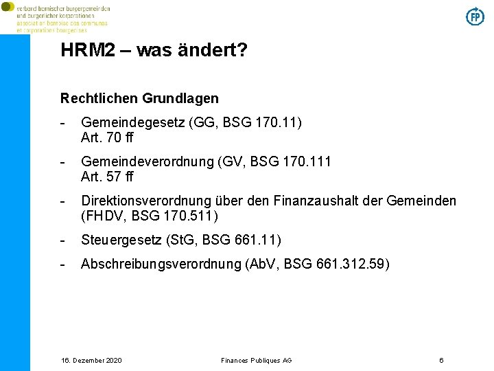 HRM 2 – was ändert? Rechtlichen Grundlagen - Gemeindegesetz (GG, BSG 170. 11) Art.