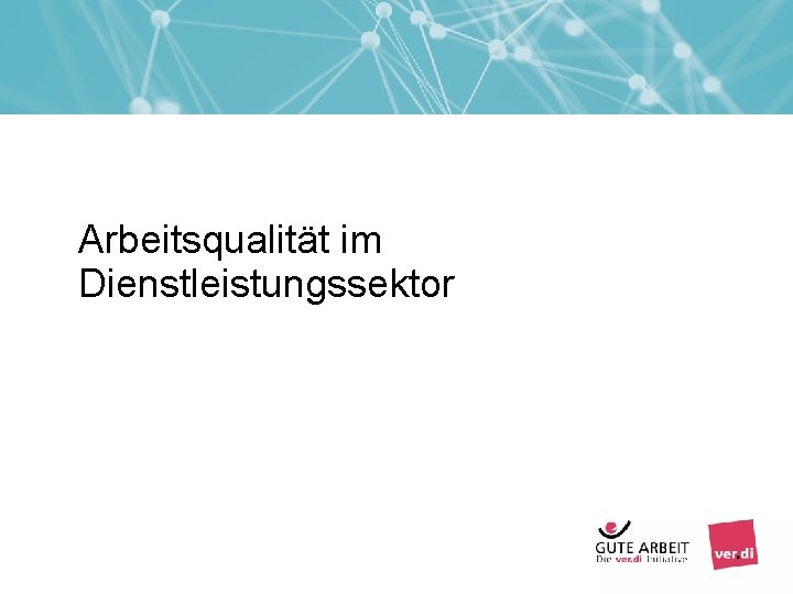 Arbeitsqualität im Dienstleistungssektor Seite 3 – Vereinbarkeit von Erwerbsarbeit und Sorgearbeit – Berlin, 2019