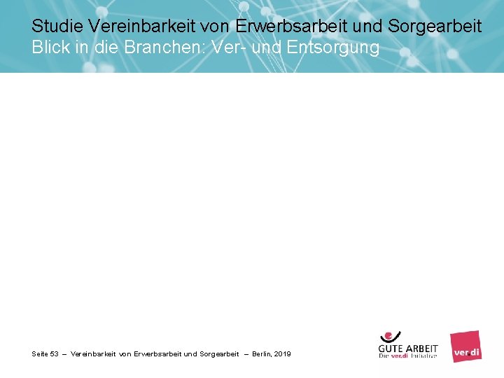 Studie Vereinbarkeit von Erwerbsarbeit und Sorgearbeit Blick in die Branchen: Ver- und Entsorgung Seite