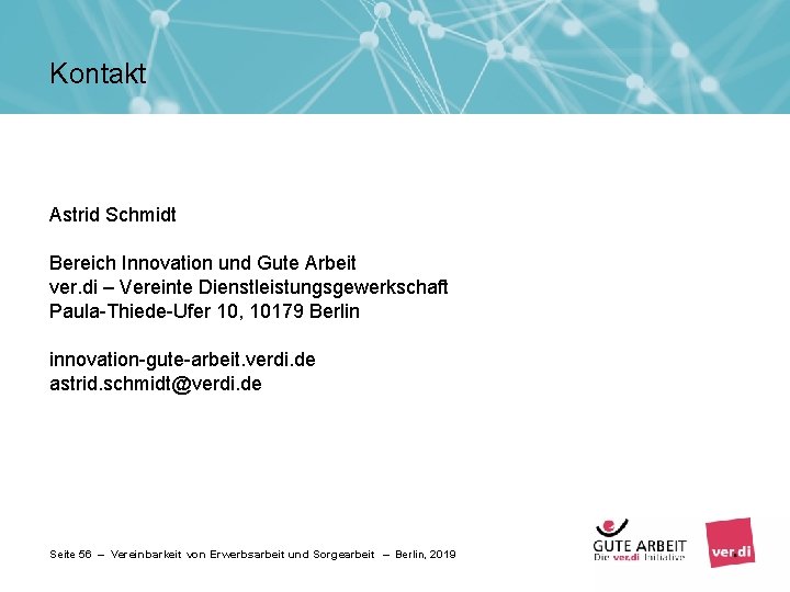 Kontakt Astrid Schmidt Bereich Innovation und Gute Arbeit ver. di – Vereinte Dienstleistungsgewerkschaft Paula-Thiede-Ufer