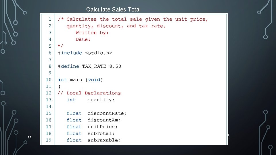 Calculate Sales Total 73 Computer Science: A Structured Programming Approach Using C Calculate Sales Total 73 Computer Science: A Structured Programming Approach Using C