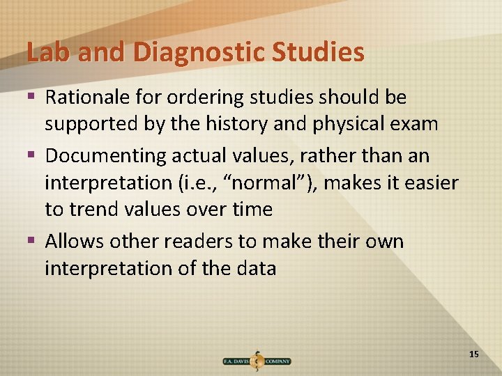 Lab and Diagnostic Studies § Rationale for ordering studies should be supported by the