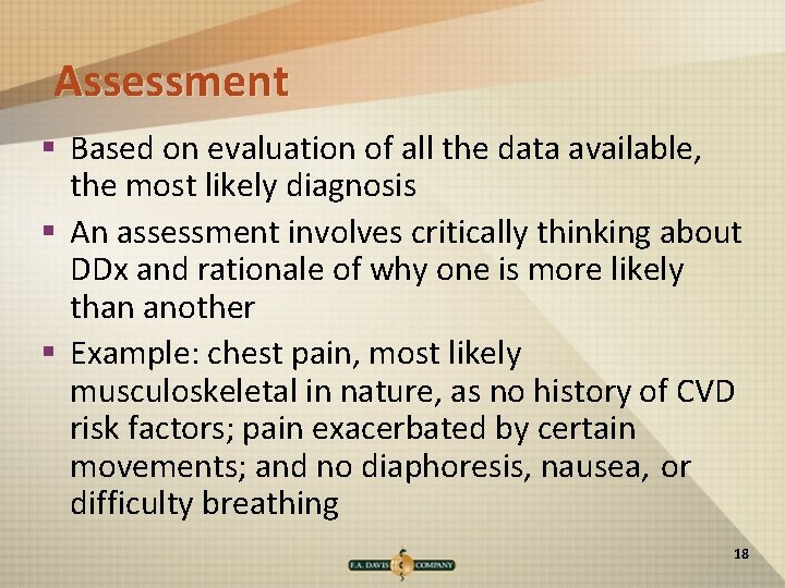 Assessment § Based on evaluation of all the data available, the most likely diagnosis