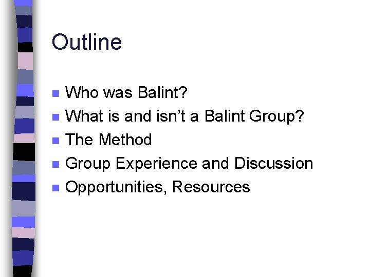 Outline n n n Who was Balint? What is and isn’t a Balint Group?