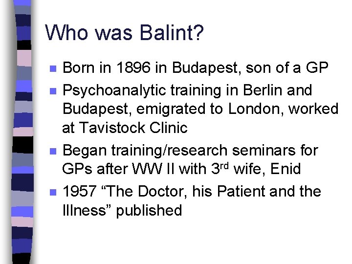 Who was Balint? n n Born in 1896 in Budapest, son of a GP