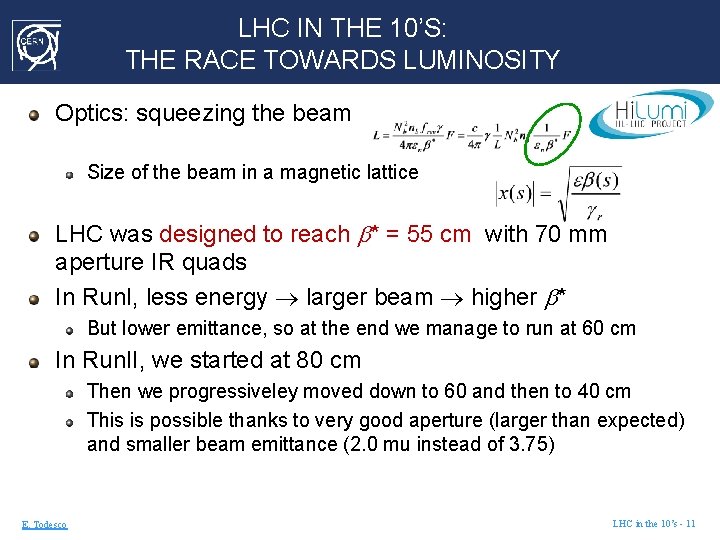 LHC IN THE 10’S: THE RACE TOWARDS LUMINOSITY Optics: squeezing the beam Size of
