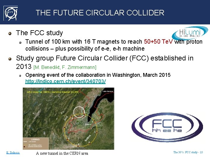 THE FUTURE CIRCULAR COLLIDER The FCC study Tunnel of 100 km with 16 T