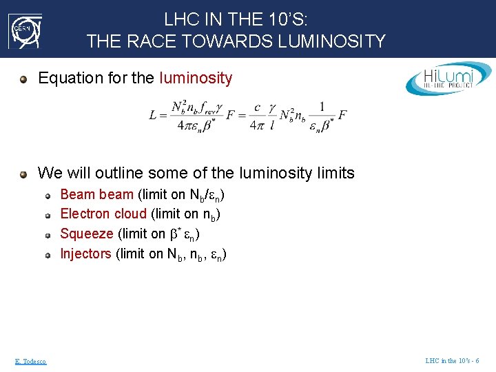 LHC IN THE 10’S: THE RACE TOWARDS LUMINOSITY Equation for the luminosity We will
