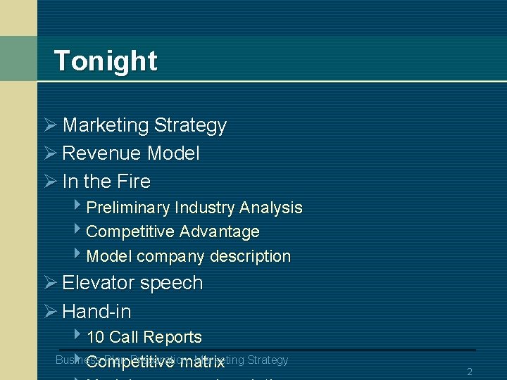 Tonight Ø Marketing Strategy Ø Revenue Model Ø In the Fire 4 Preliminary Industry