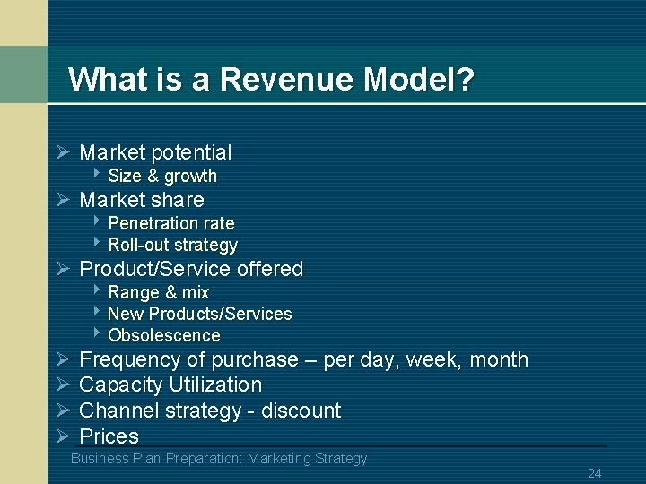 What is a Revenue Model? Ø Market potential 4 Size & growth Ø Market