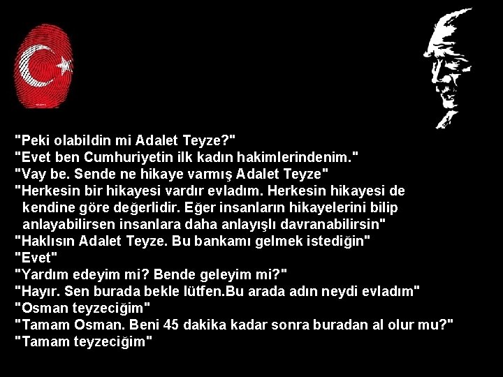 "Peki olabildin mi Adalet Teyze? " "Evet ben Cumhuriyetin ilk kadın hakimlerindenim. " "Vay "Peki olabildin mi Adalet Teyze? " "Evet ben Cumhuriyetin ilk kadın hakimlerindenim. " "Vay