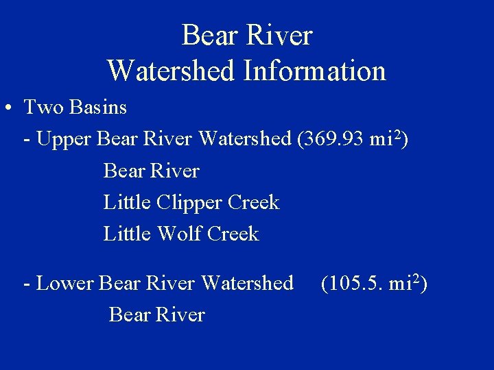 Bear River Watershed Information • Two Basins - Upper Bear River Watershed (369. 93