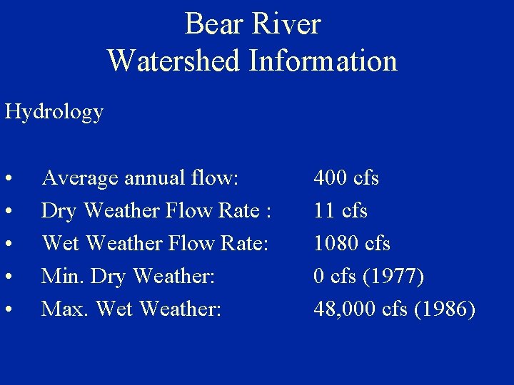 Bear River Watershed Information Hydrology • • • Average annual flow: Dry Weather Flow