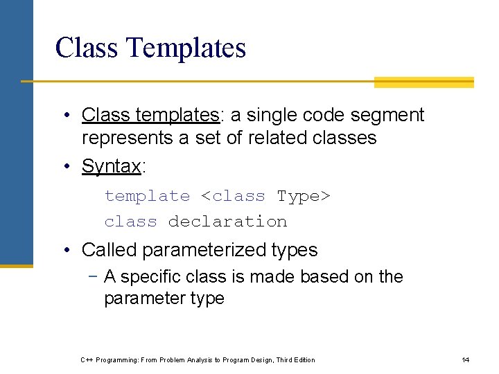 Class Templates • Class templates: a single code segment represents a set of related Class Templates • Class templates: a single code segment represents a set of related