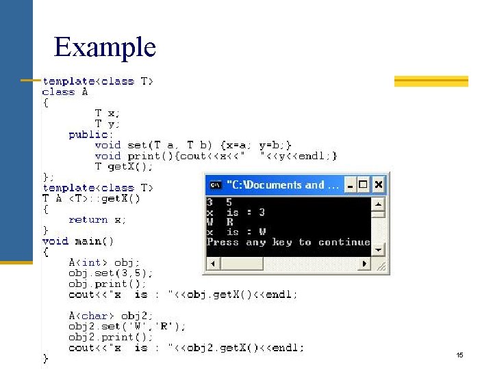Example C++ Programming: From Problem Analysis to Program Design, Third Edition 15 Example C++ Programming: From Problem Analysis to Program Design, Third Edition 15