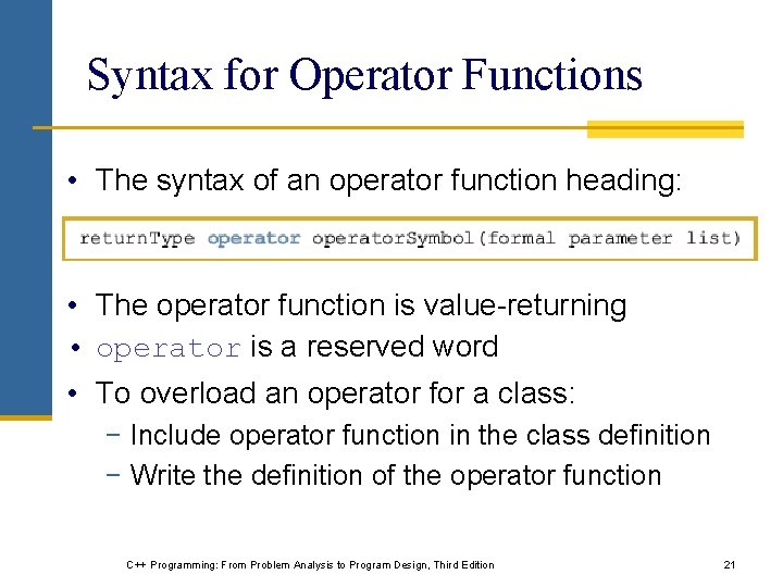 Syntax for Operator Functions • The syntax of an operator function heading: • The Syntax for Operator Functions • The syntax of an operator function heading: • The