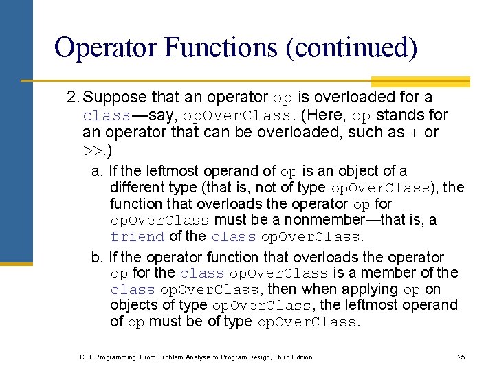 Operator Functions (continued) 2. Suppose that an operator op is overloaded for a class—say, Operator Functions (continued) 2. Suppose that an operator op is overloaded for a class—say,