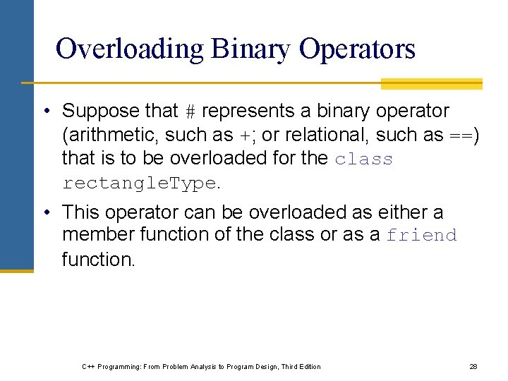 Overloading Binary Operators • Suppose that # represents a binary operator (arithmetic, such as Overloading Binary Operators • Suppose that # represents a binary operator (arithmetic, such as