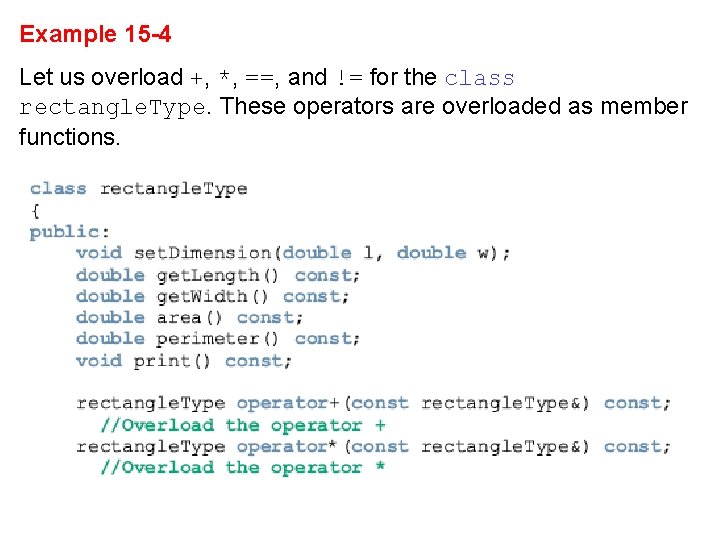 Example 15 -4 Let us overload +, *, ==, and != for the class Example 15 -4 Let us overload +, *, ==, and != for the class