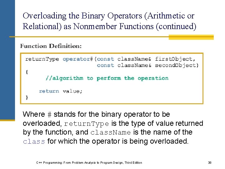 Overloading the Binary Operators (Arithmetic or Relational) as Nonmember Functions (continued) Where # stands Overloading the Binary Operators (Arithmetic or Relational) as Nonmember Functions (continued) Where # stands