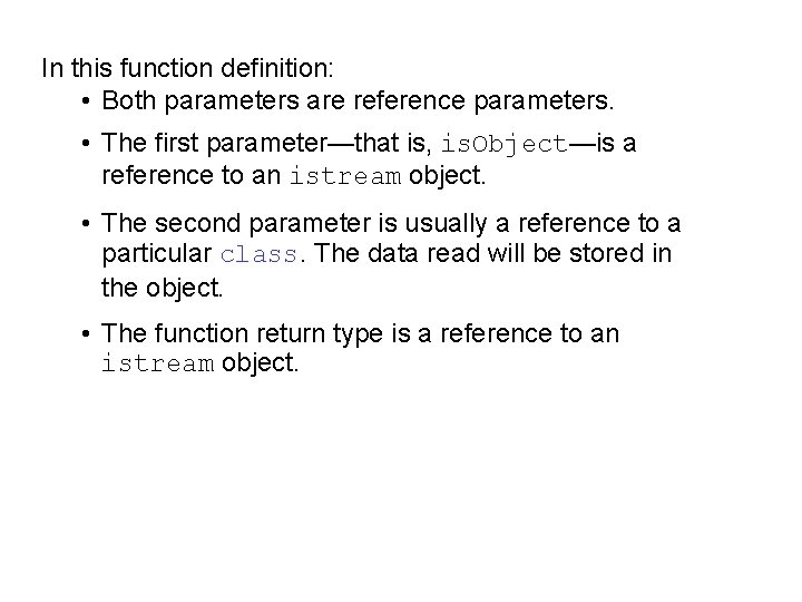 In this function definition: • Both parameters are reference parameters. • The first parameter—that In this function definition: • Both parameters are reference parameters. • The first parameter—that