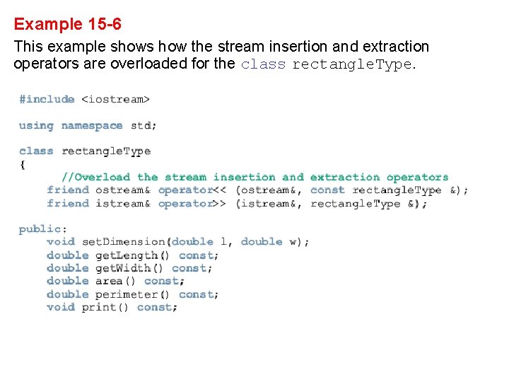 Example 15 -6 This example shows how the stream insertion and extraction operators are Example 15 -6 This example shows how the stream insertion and extraction operators are