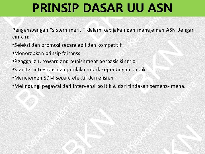 PRINSIP DASAR UU ASN Pengembangan “sistem merit ” dalam kebijakan dan manajemen ASN dengan