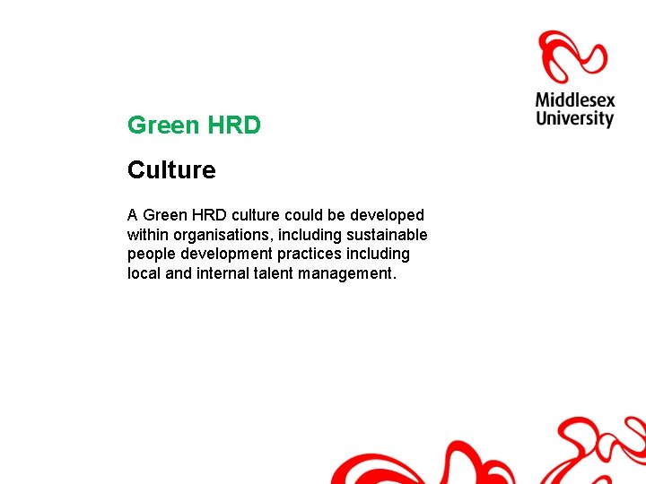 Green HRD Culture A Green HRD culture could be developed within organisations, including sustainable