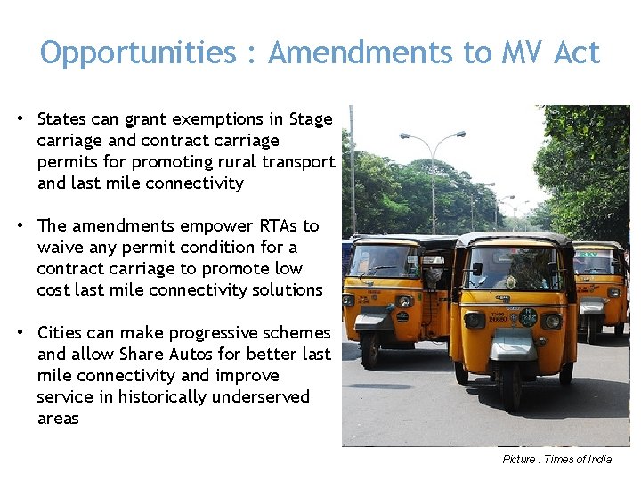 Opportunities : Amendments to MV Act • States can grant exemptions in Stage carriage