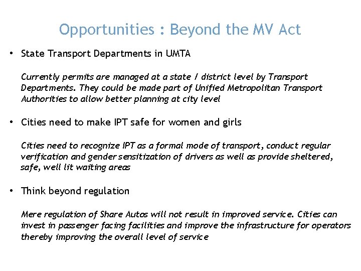 Opportunities : Beyond the MV Act • State Transport Departments in UMTA Currently permits