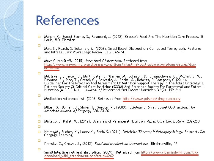 References � � � Mahan, K. , Escott-Stump, S. , Raymond, J. (2012). Krause’s