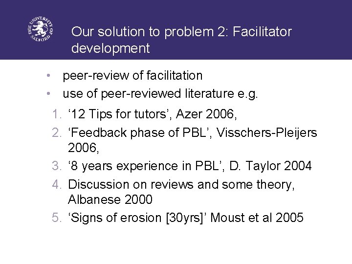 Our solution to problem 2: Facilitator development • peer-review of facilitation • use of