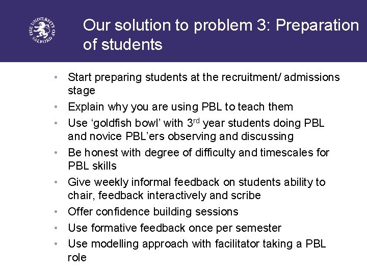 Our solution to problem 3: Preparation of students • Start preparing students at the