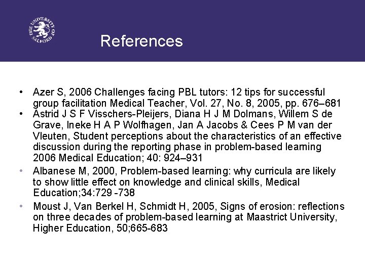 References • Azer S, 2006 Challenges facing PBL tutors: 12 tips for successful group