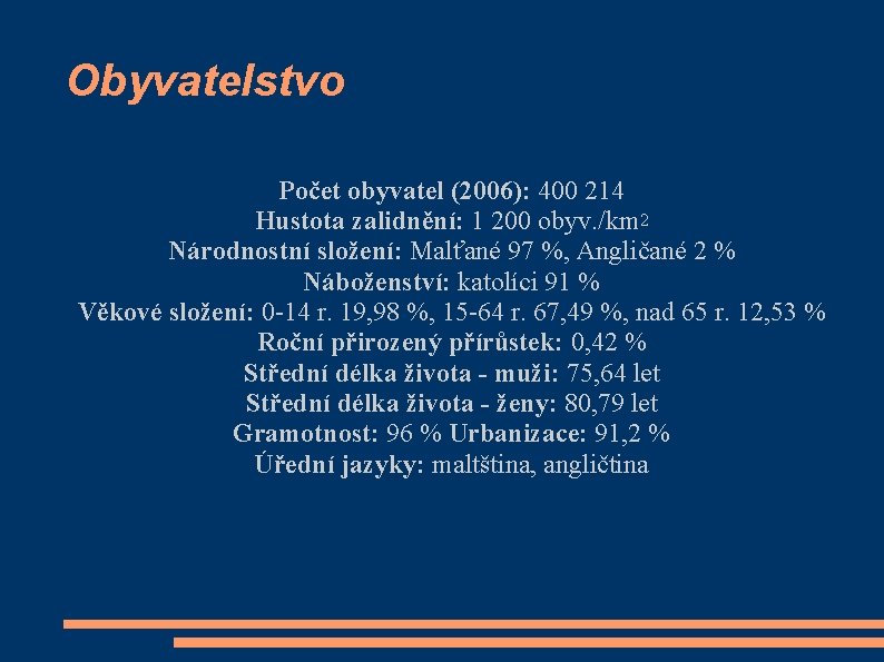 Obyvatelstvo Počet obyvatel (2006): 400 214 Hustota zalidnění: 1 200 obyv. /km 2 Národnostní