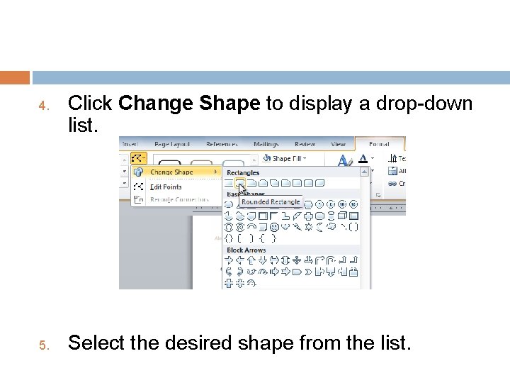 4. 5. Click Change Shape to display a drop-down list. Select the desired shape