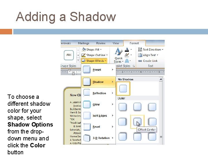 Adding a Shadow To choose a different shadow color for your shape, select Shadow