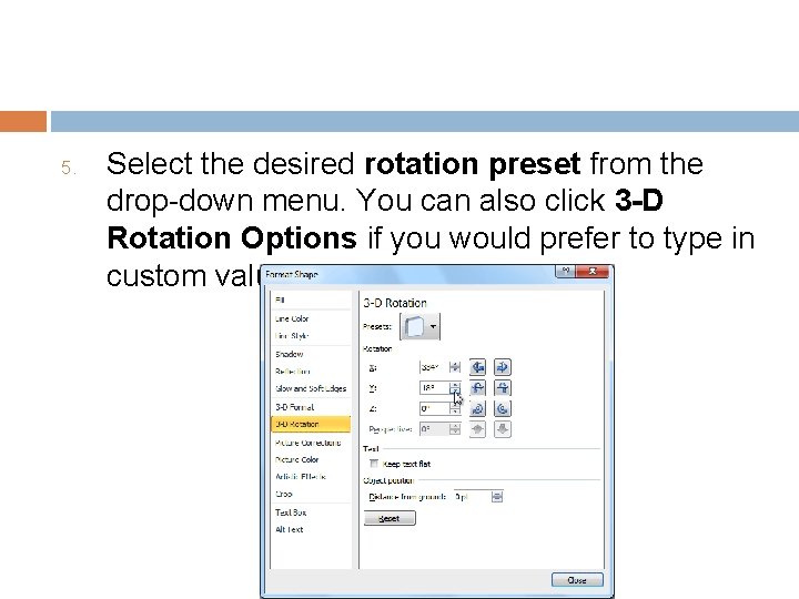 5. Select the desired rotation preset from the drop-down menu. You can also click