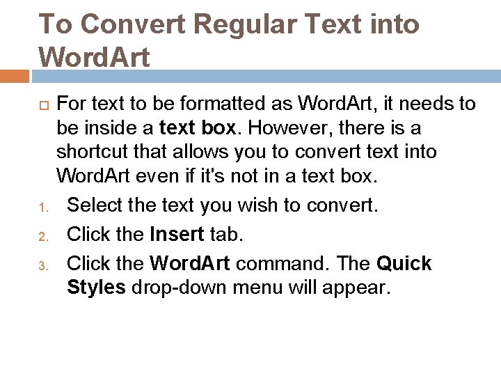 To Convert Regular Text into Word. Art 1. 2. 3. For text to be