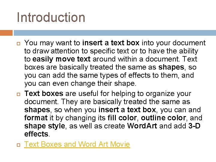 Introduction You may want to insert a text box into your document to draw