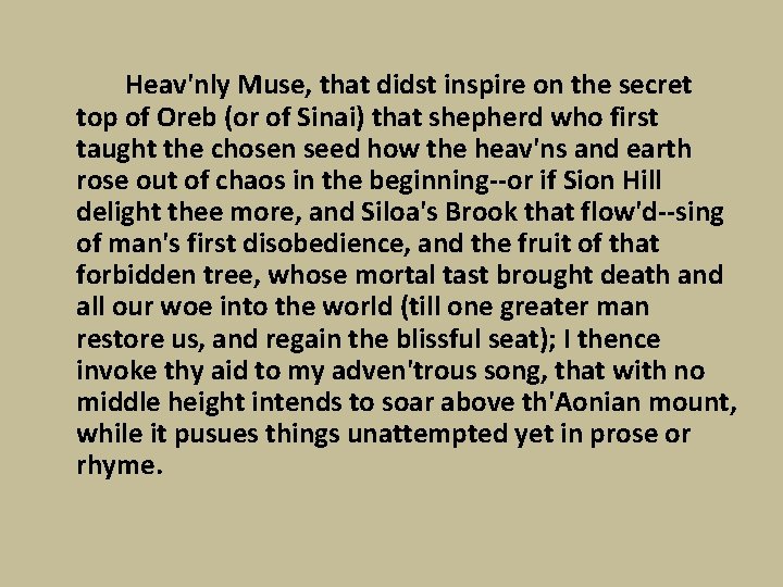 Heav'nly Muse, that didst inspire on the secret top of Oreb (or of Sinai)