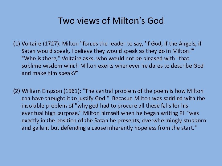 Two views of Milton’s God (1) Voltaire (1727): Milton "forces the reader to say,