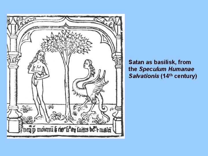 Satan as basilisk, from the Speculum Humanae Salvationis (14 th century) 