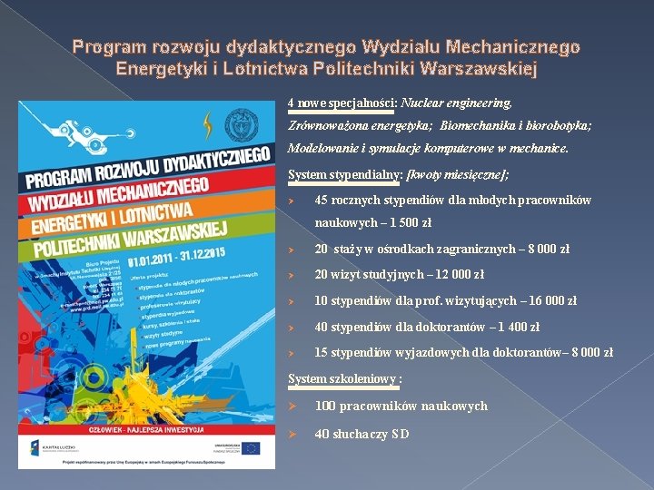 Program rozwoju dydaktycznego Wydziału Mechanicznego Energetyki i Lotnictwa Politechniki Warszawskiej 4 nowe specjalności: Nuclear